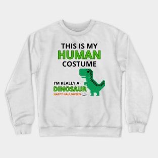 This Is My Human Costume Crewneck Sweatshirt